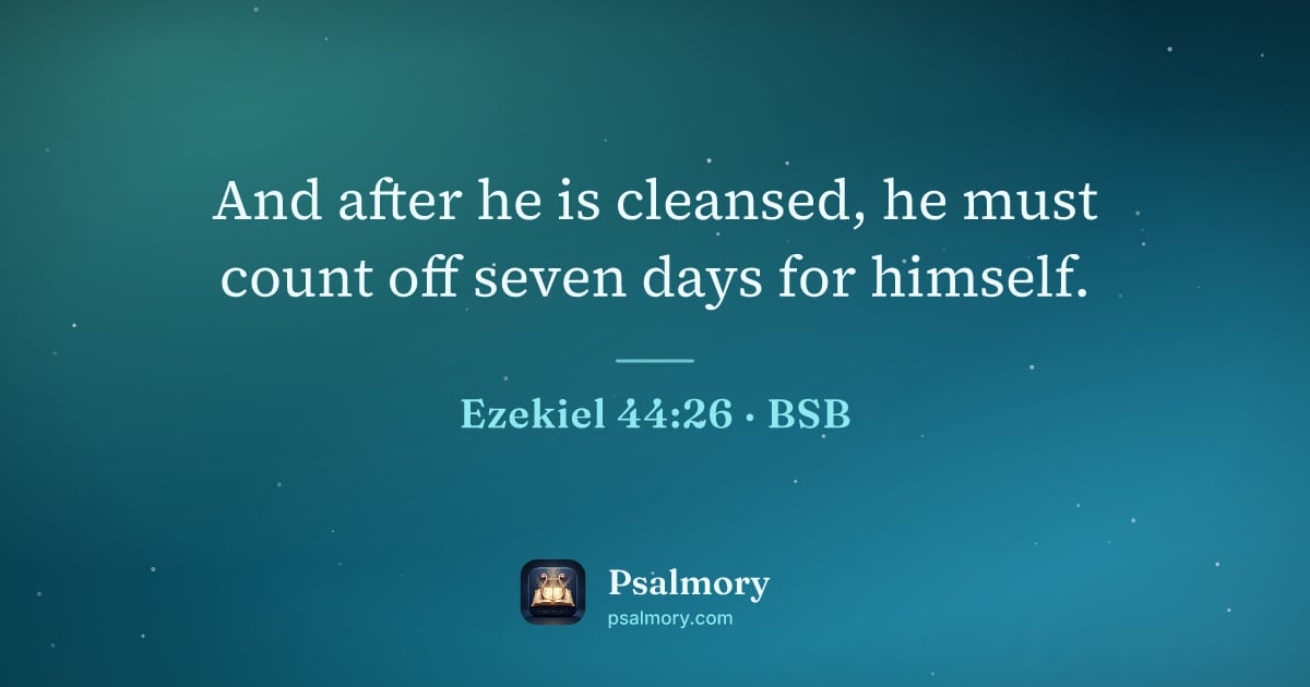 Ezekiel 44:26 verse artwork: And after he is cleansed, he must count off seven days for himself.