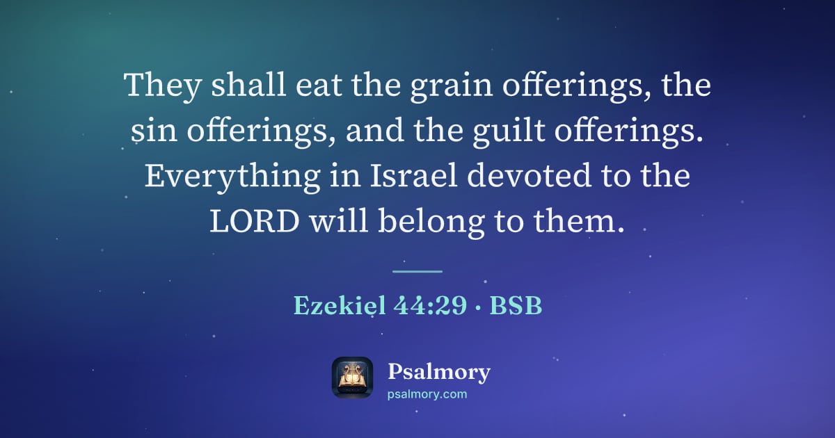 Ezekiel 44:29 verse artwork: They shall eat the grain offerings, the sin offerings, and the guilt offerings.…