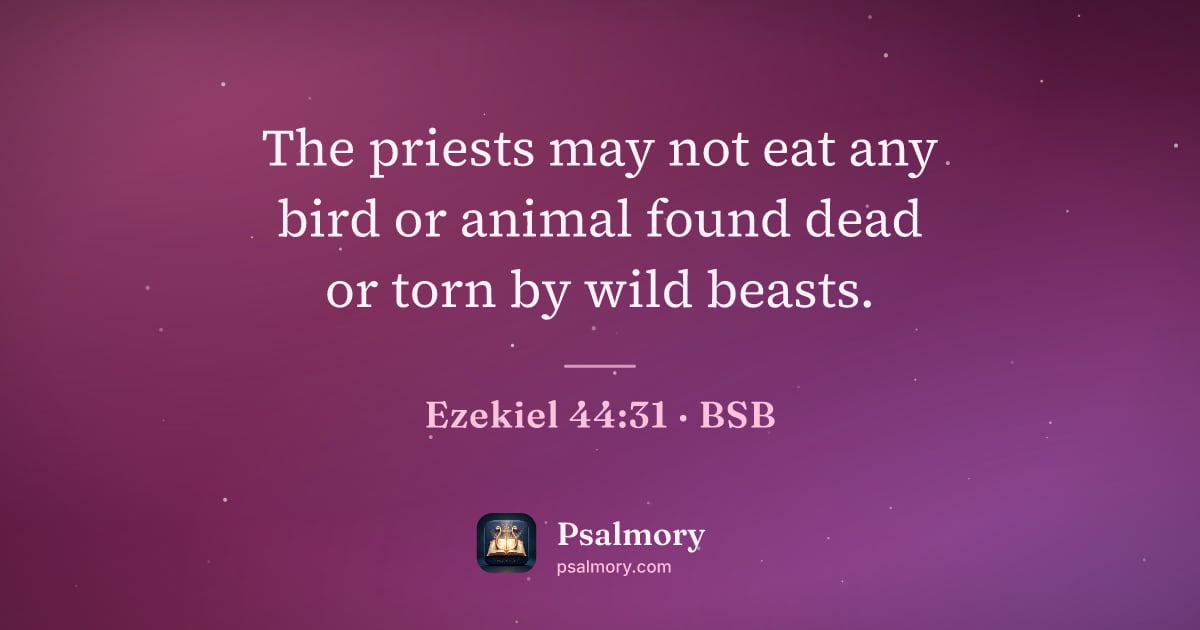 Ezekiel 44:31 verse artwork: The priests may not eat any bird or animal found dead or torn by wild beasts.