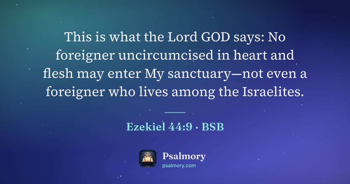 Ezekiel 44:9 verse artwork: This is what the Lord GOD says: No foreigner uncircumcised in heart and flesh may enter…
