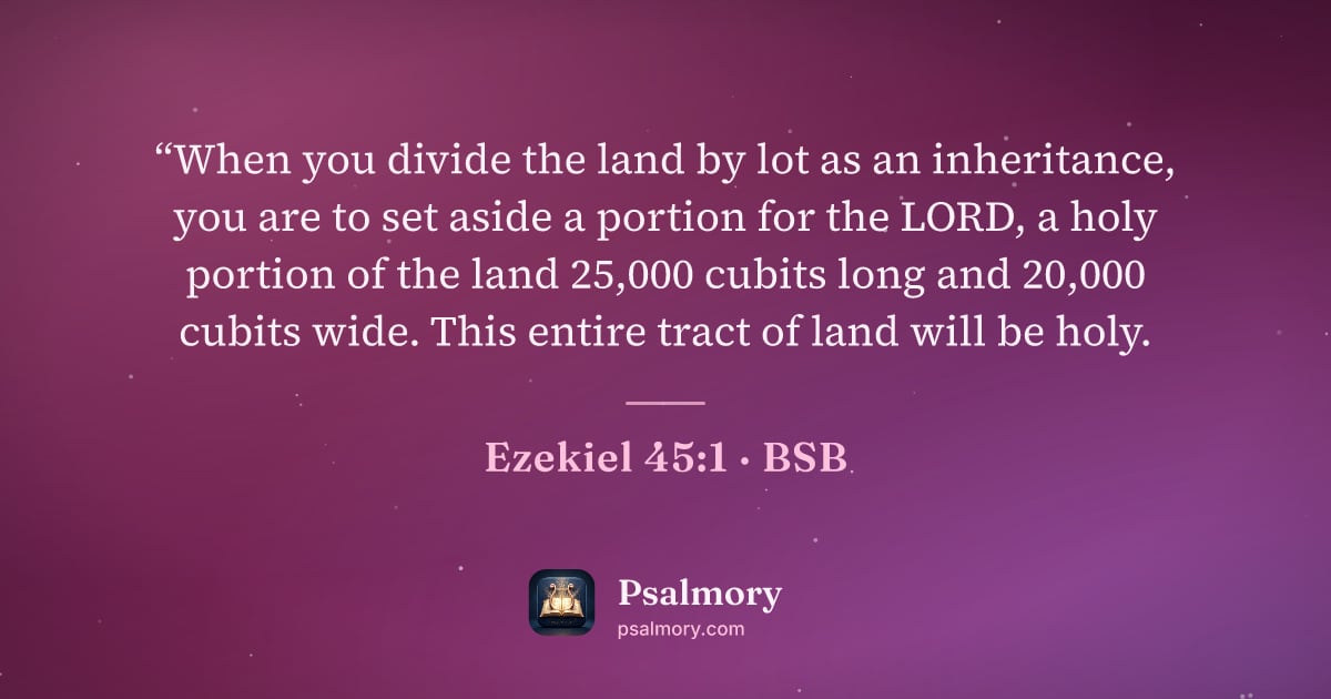 Ezekiel 45:1 verse artwork: “When you divide the land by lot as an inheritance, you are to set aside a portion for…