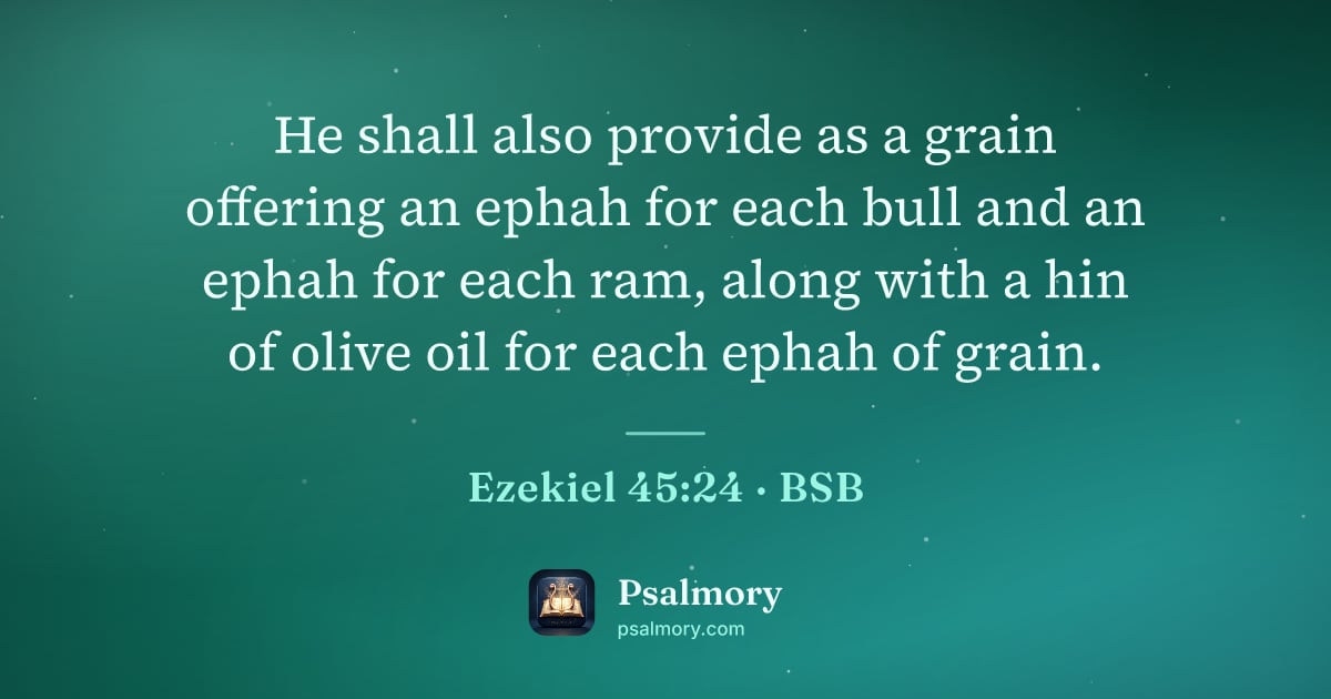 Ezekiel 45:24 verse artwork: He shall also provide as a grain offering an ephah for each bull and an ephah for each…