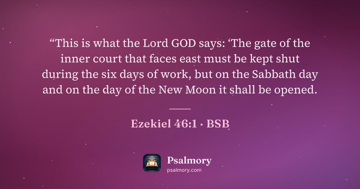 Ezekiel 46:1 verse artwork: “This is what the Lord GOD says: ‘The gate of the inner court that faces east must be…
