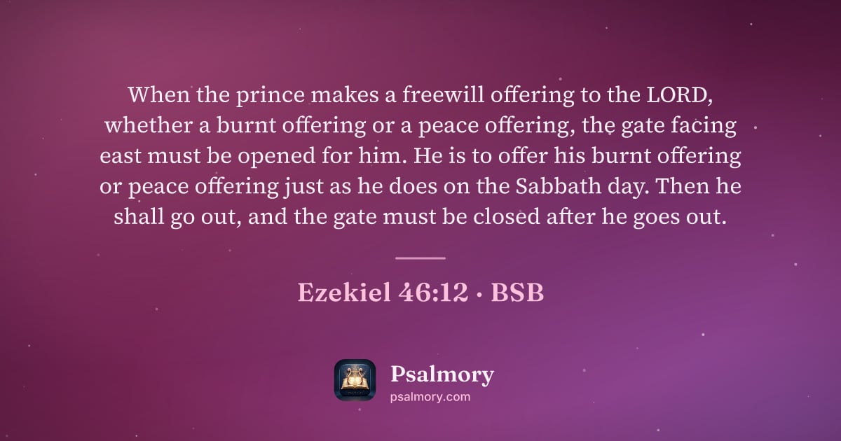 Ezekiel 46:12 verse artwork: When the prince makes a freewill offering to the LORD, whether a burnt offering or a…