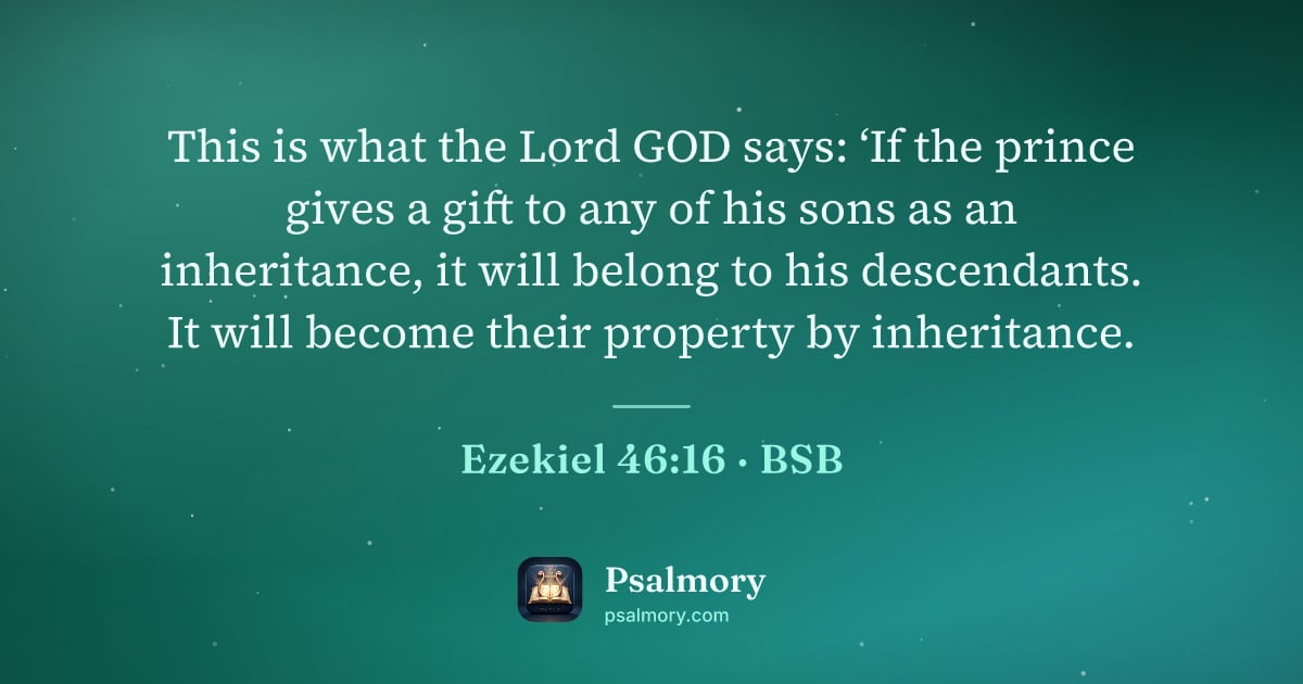 Ezekiel 46:16 verse artwork: This is what the Lord GOD says: ‘If the prince gives a gift to any of his sons as an…