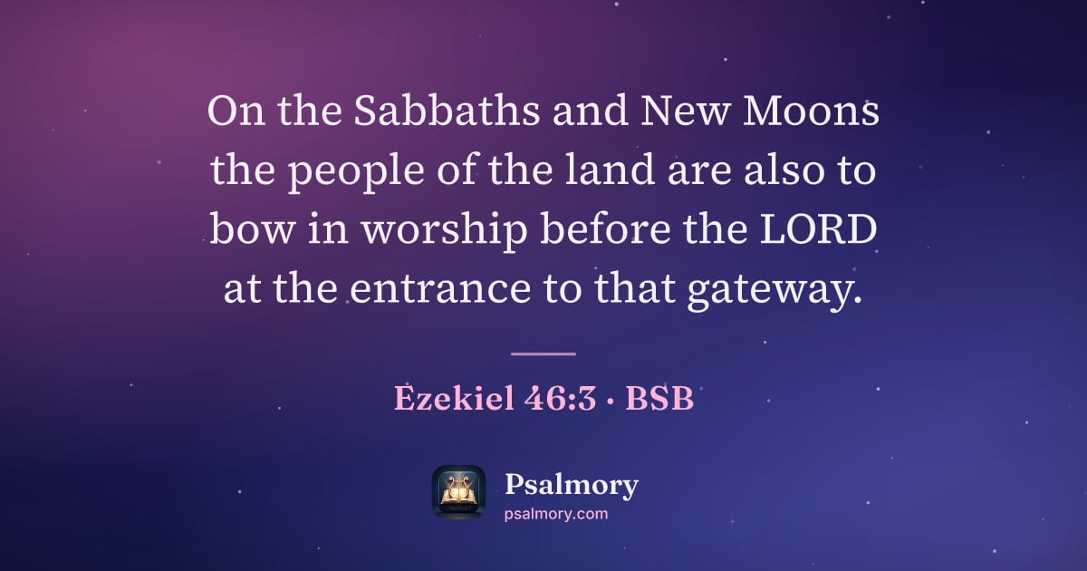 Ezekiel 46:3 verse artwork: On the Sabbaths and New Moons the people of the land are also to bow in worship before…