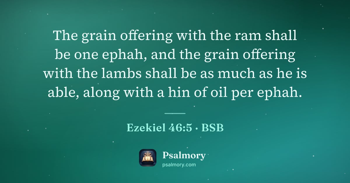 Ezekiel 46:5 verse artwork: The grain offering with the ram shall be one ephah, and the grain offering with the…