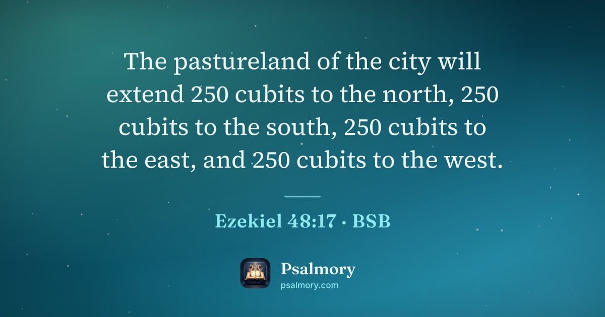 Ezekiel 48:17 verse artwork: The pastureland of the city will extend 250 cubits to the north, 250 cubits to the…
