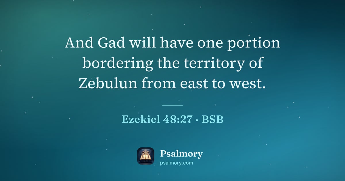 Ezekiel 48:27 verse artwork: And Gad will have one portion bordering the territory of Zebulun from east to west.