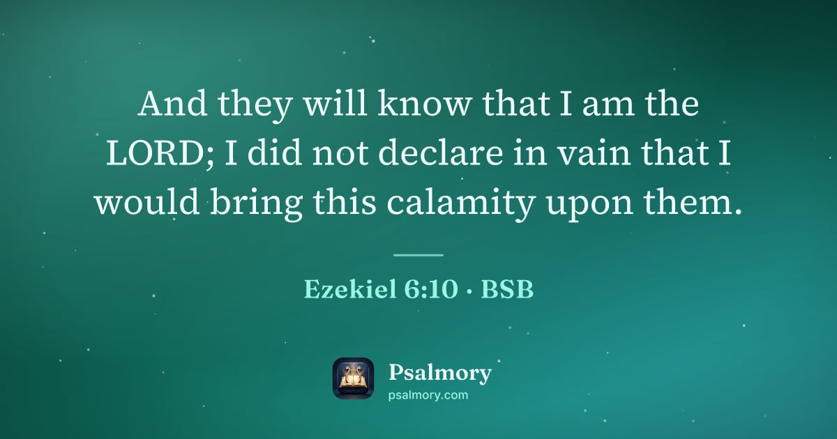 Ezekiel 6:10 verse artwork: And they will know that I am the LORD; I did not declare in vain that I would bring this…