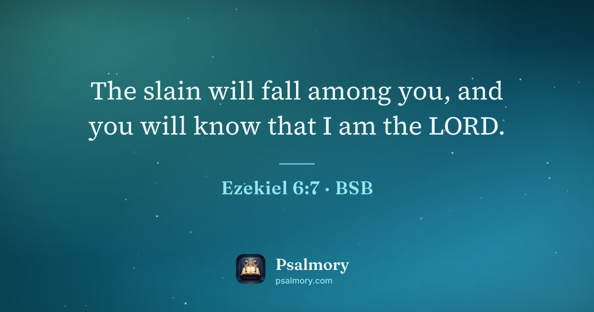 Ezekiel 6:7 verse artwork: The slain will fall among you, and you will know that I am the LORD.