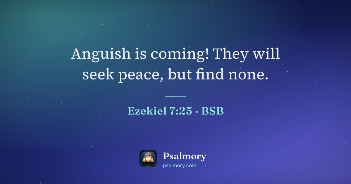 Ezekiel 7:25 verse artwork: Anguish is coming! They will seek peace, but find none.
