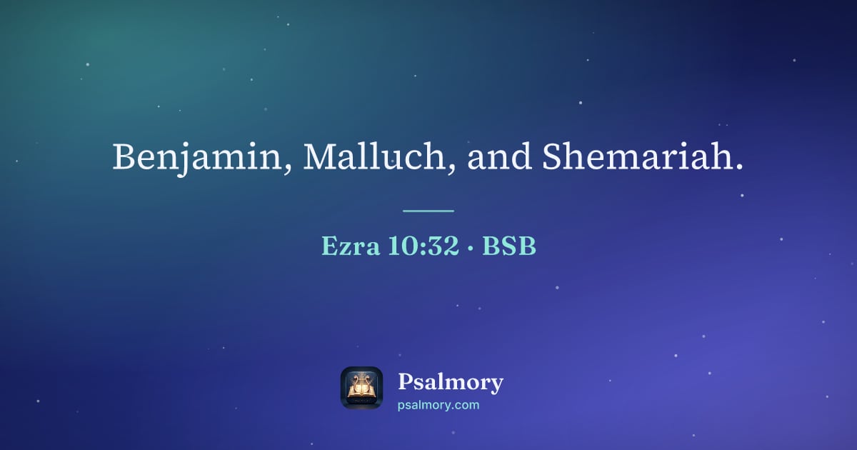 Ezra 10:32 verse artwork: Benjamin, Malluch, and Shemariah.