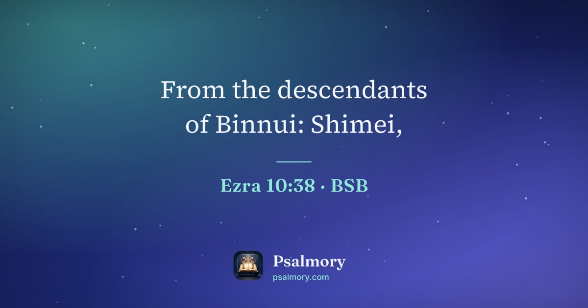 Ezra 10:38 verse artwork: From the descendants of Binnui: Shimei,