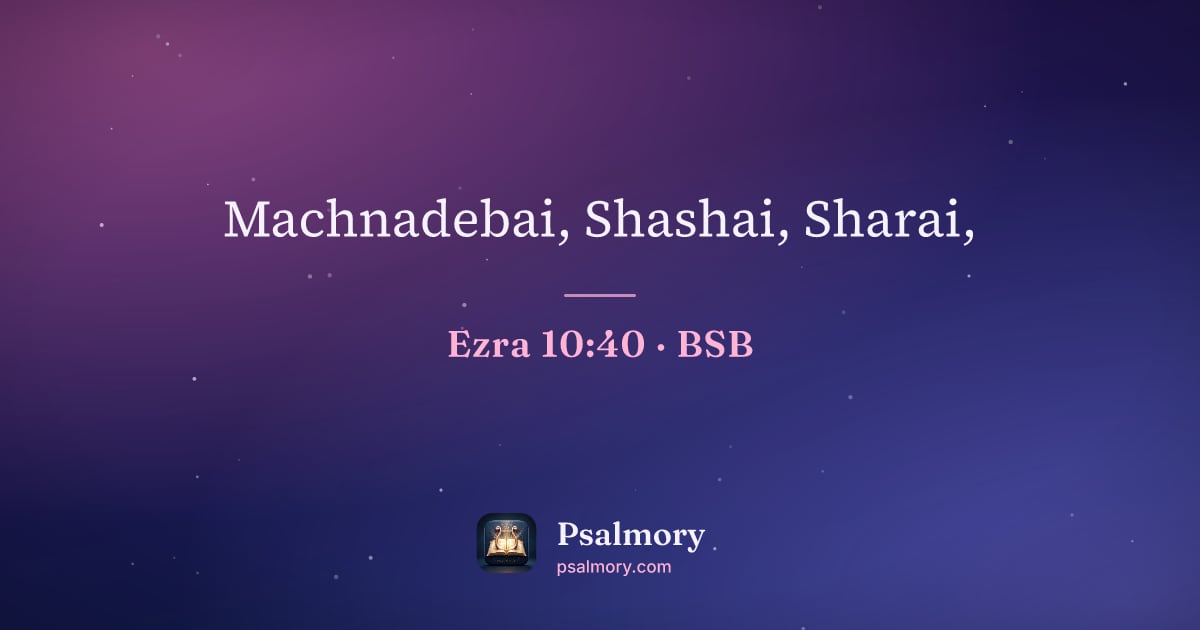 Ezra 10:40 verse artwork: Machnadebai, Shashai, Sharai,
