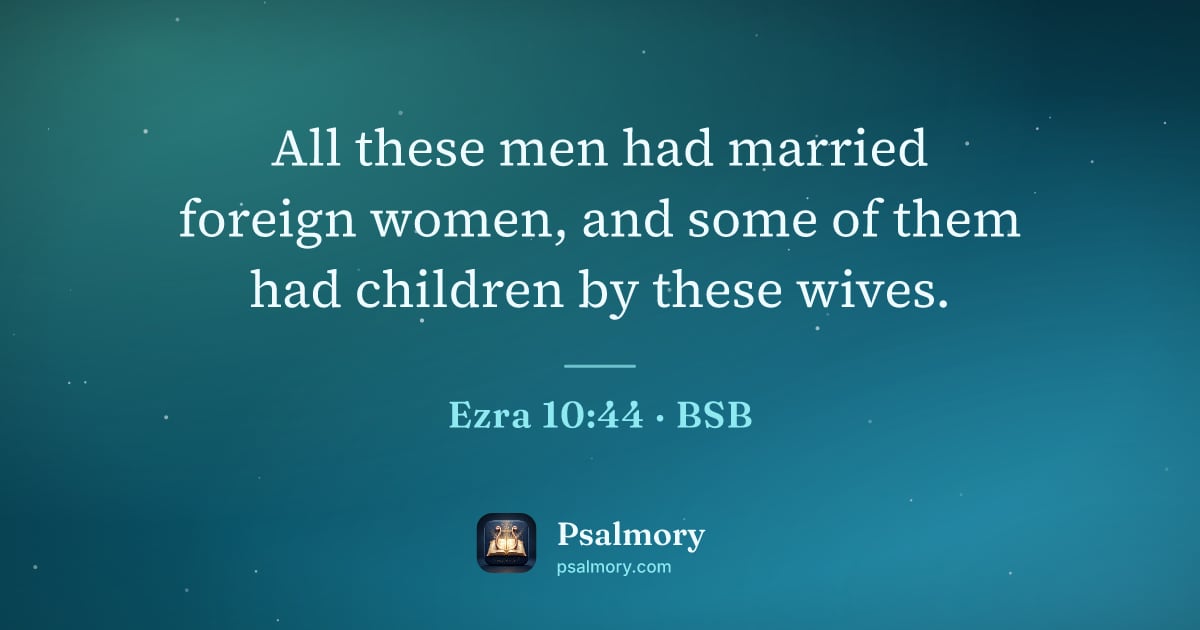Ezra 10:44 verse artwork: All these men had married foreign women, and some of them had children by these wives.