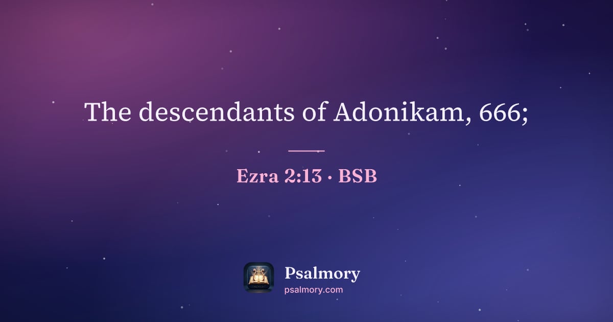 Ezra 2:13 verse artwork: The descendants of Adonikam, 666;