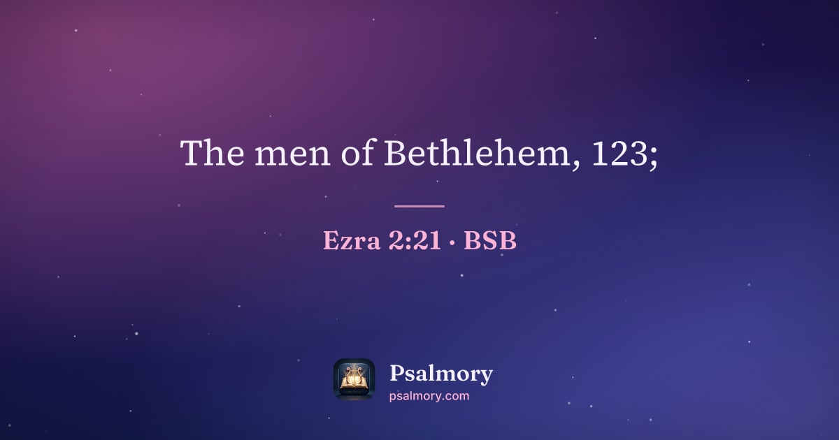 Ezra 2:21 verse artwork: The men of Bethlehem, 123;