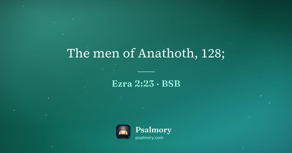 Ezra 2:23 verse artwork: The men of Anathoth, 128;