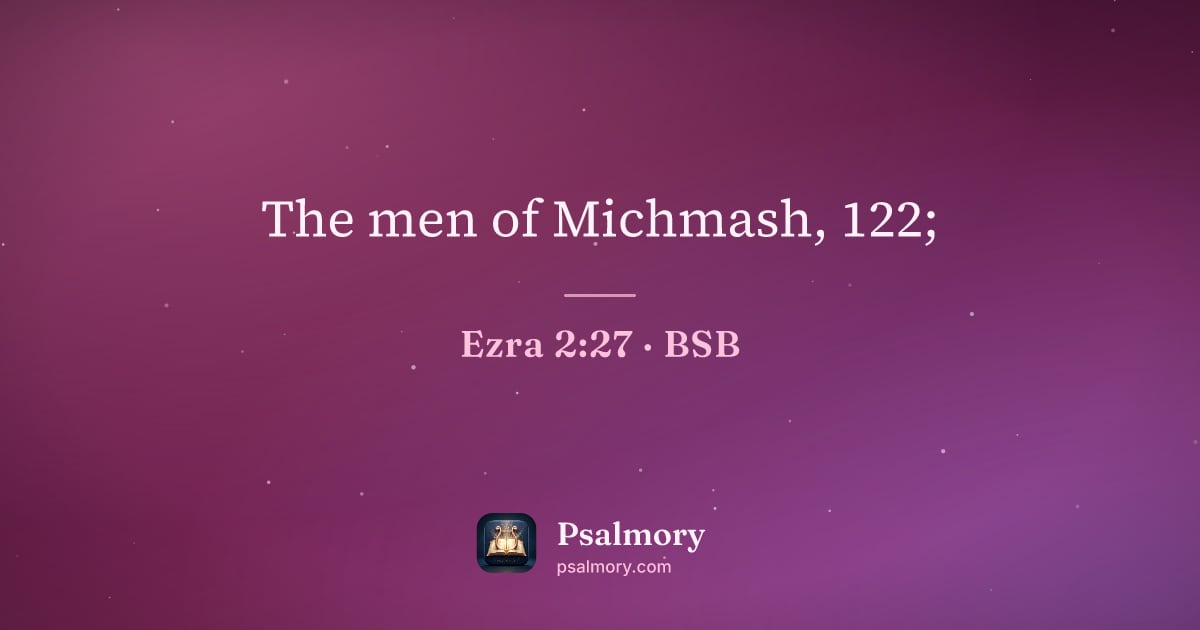 Ezra 2:27 verse artwork: The men of Michmash, 122;