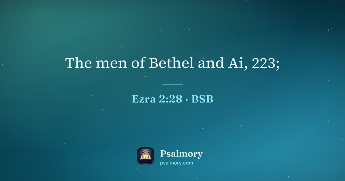 Ezra 2:28 verse artwork: The men of Bethel and Ai, 223;