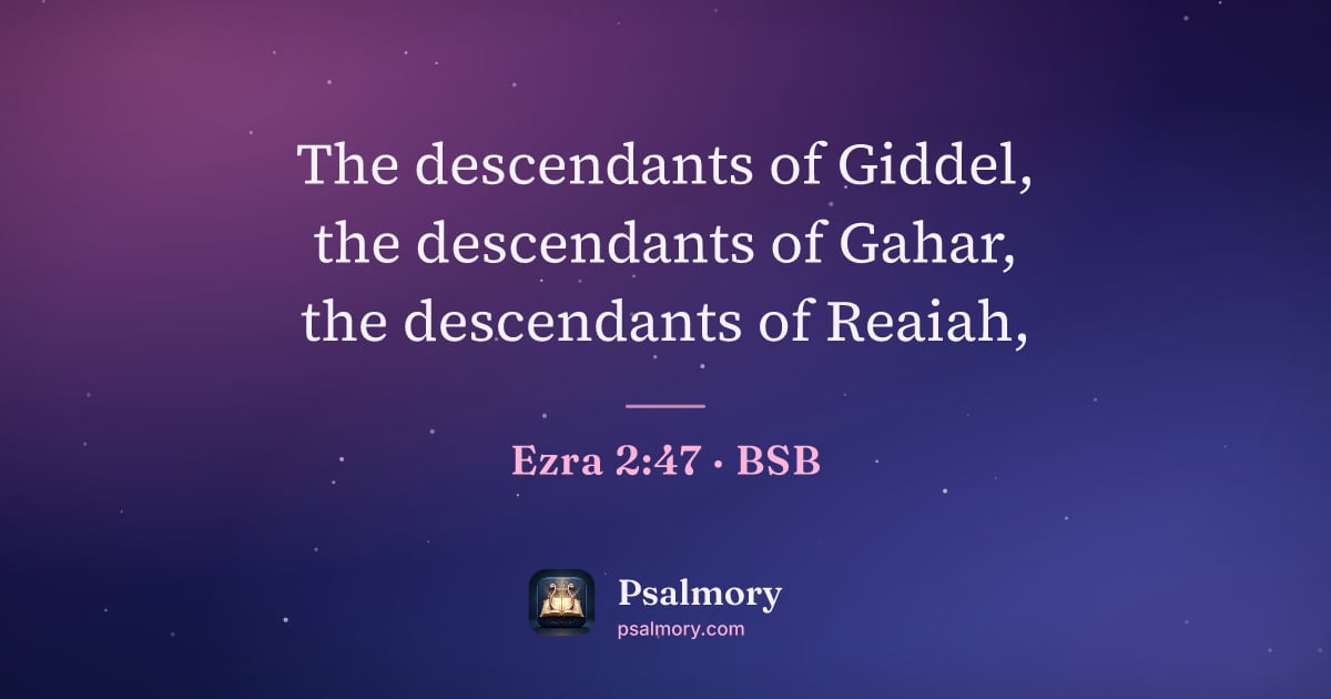 Ezra 2:47 verse artwork: The descendants of Giddel, the descendants of Gahar, the descendants of Reaiah,