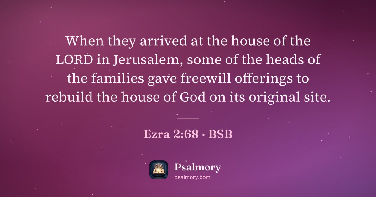 Ezra 2:68 verse artwork: When they arrived at the house of the LORD in Jerusalem, some of the heads of the…