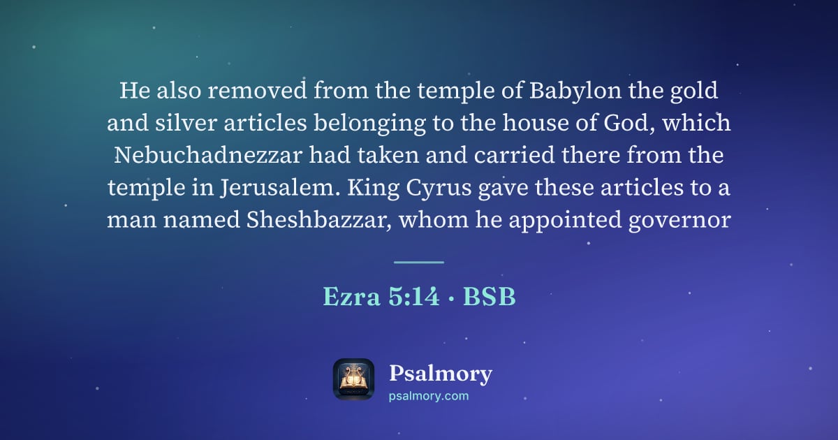 Ezra 5:14 verse artwork: He also removed from the temple of Babylon the gold and silver articles belonging to the…