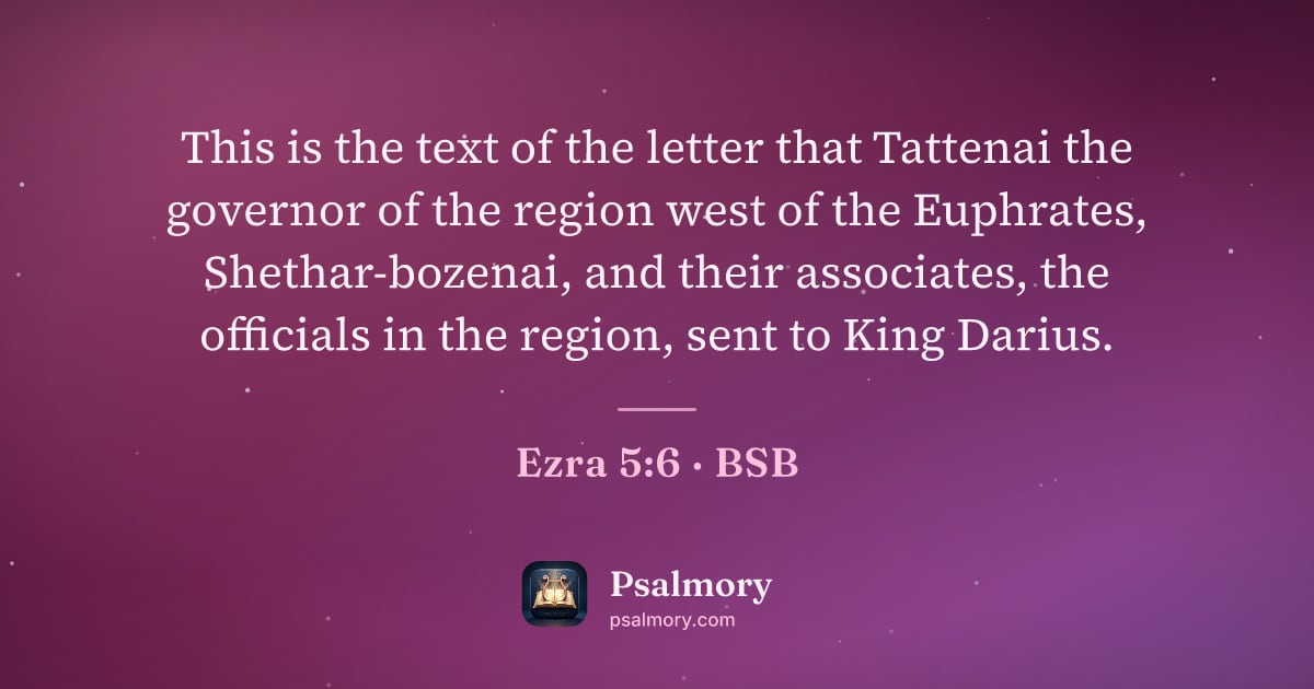 Ezra 5:6 verse artwork: This is the text of the letter that Tattenai the governor of the region west of the…