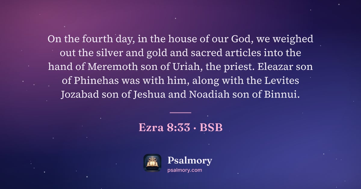 Ezra 8:33 verse artwork: On the fourth day, in the house of our God, we weighed out the silver and gold and…
