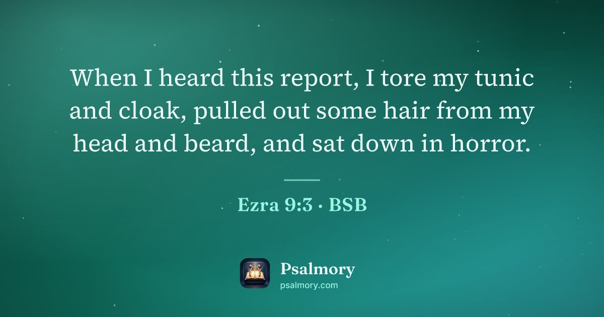 Ezra 9:3 verse artwork: When I heard this report, I tore my tunic and cloak, pulled out some hair from my head…