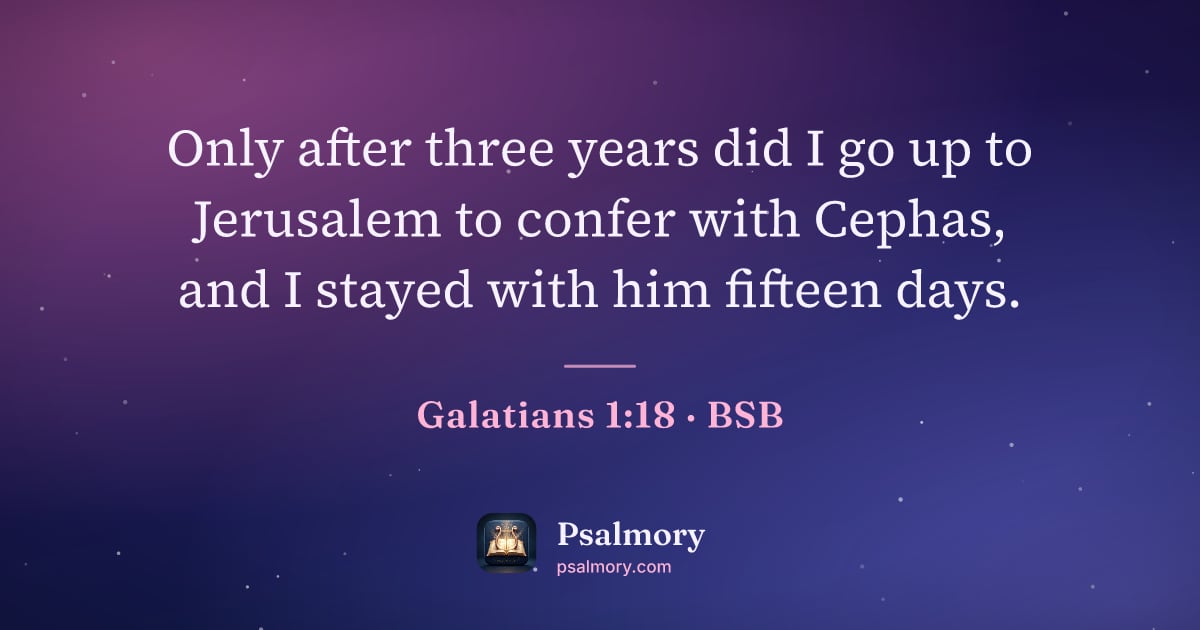 Galatians 1:18 verse artwork: Only after three years did I go up to Jerusalem to confer with Cephas, and I stayed with…