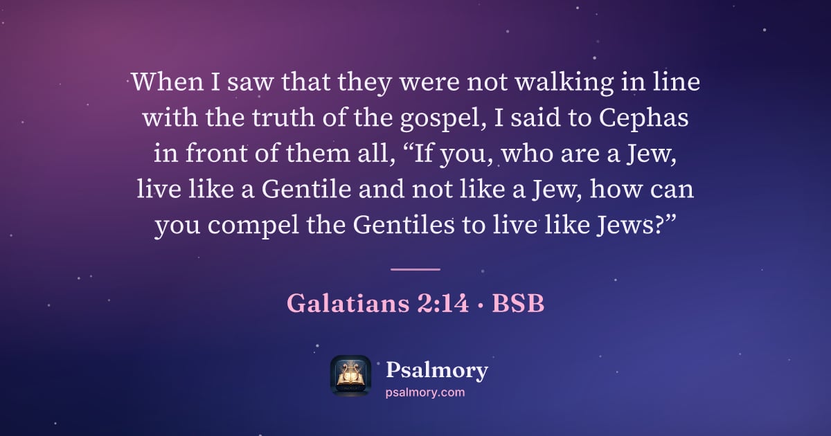 Galatians 2:14 verse artwork: When I saw that they were not walking in line with the truth of the gospel, I said to…
