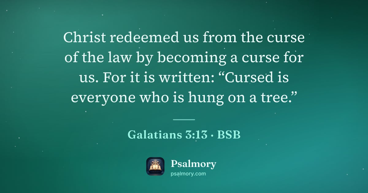 Galatians 3:13 verse artwork: Christ redeemed us from the curse of the law by becoming a curse for us. For it is…