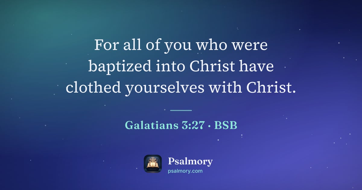 Galatians 3:27 verse artwork: For all of you who were baptized into Christ have clothed yourselves with Christ.