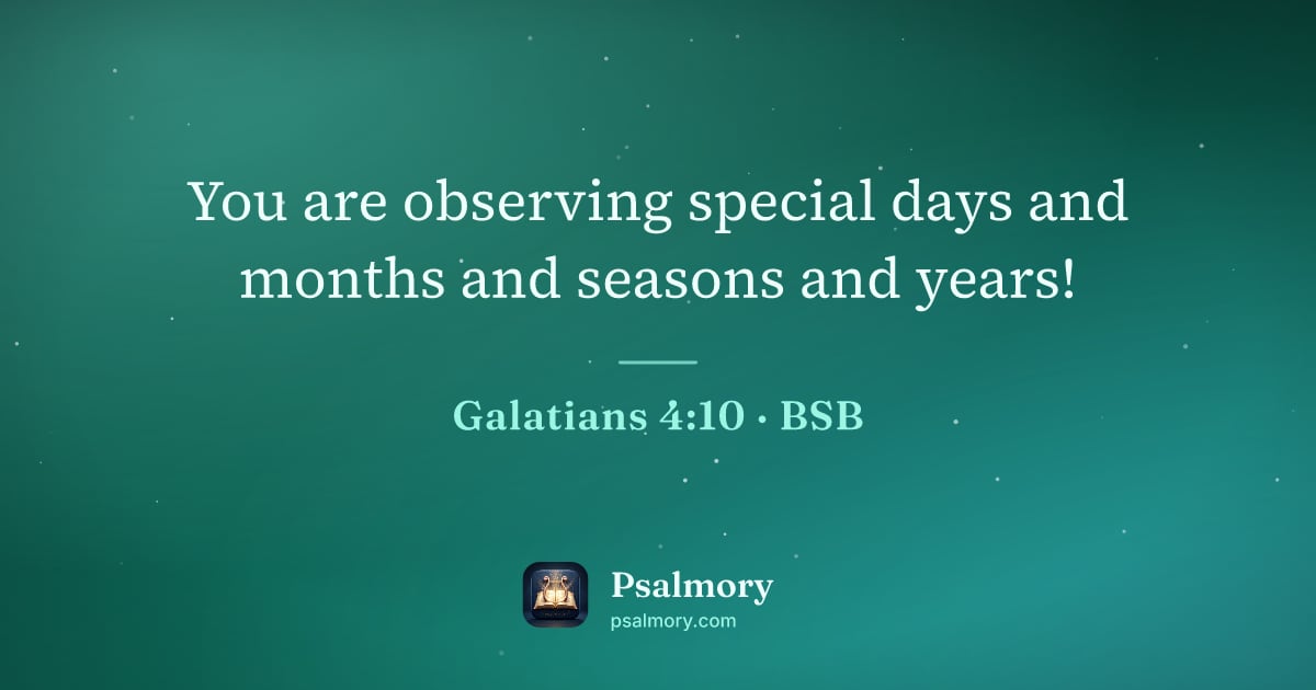 Galatians 4:10 verse artwork: You are observing special days and months and seasons and years!