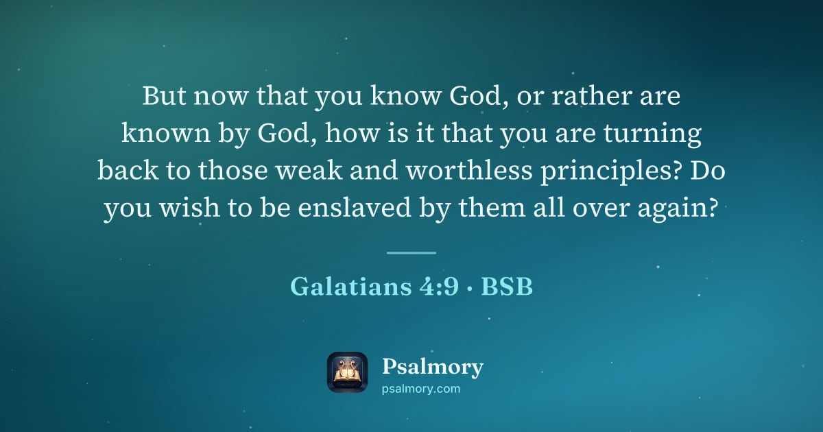 Galatians 4:9 verse artwork: But now that you know God, or rather are known by God, how is it that you are turning…