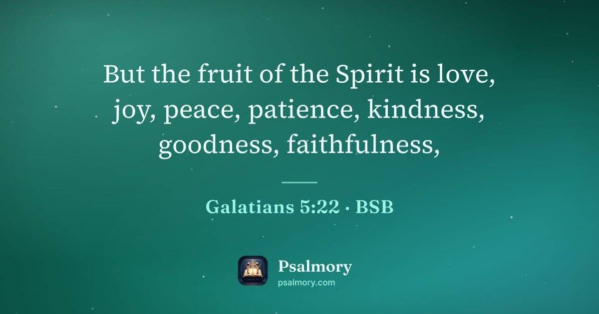 Galatians 5:22 verse artwork: But the fruit of the Spirit is love, joy, peace, patience, kindness, goodness,…