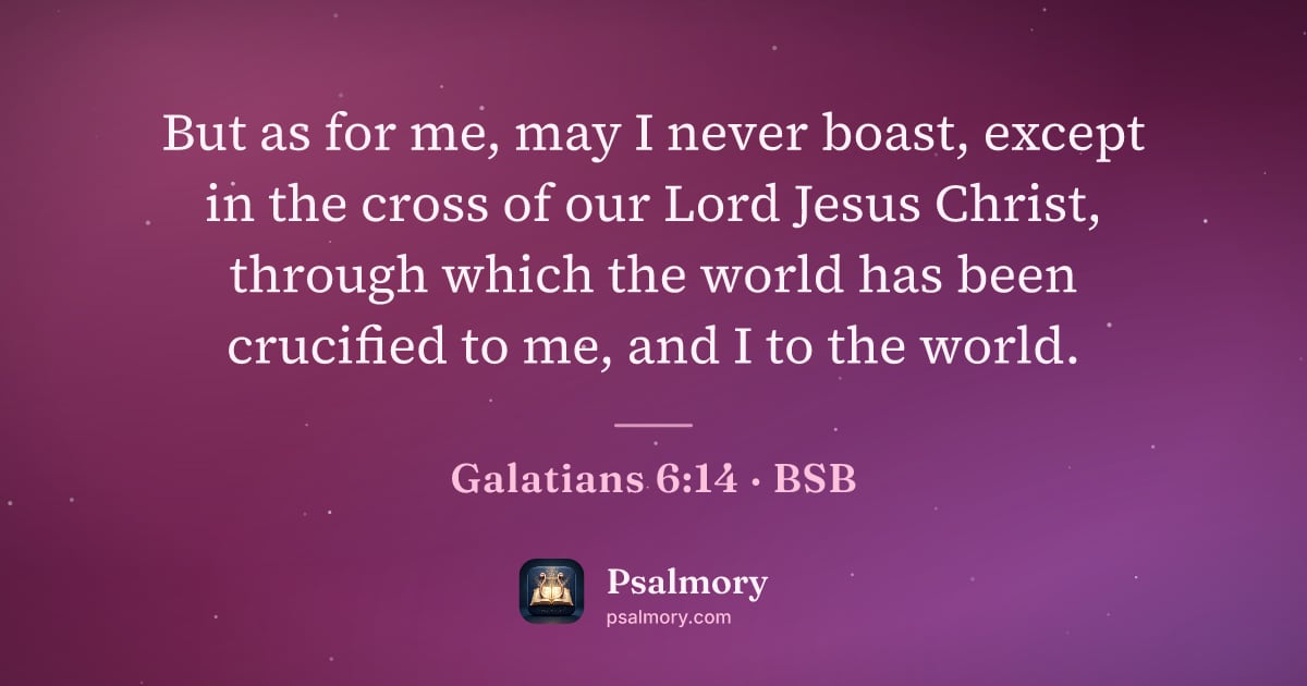 Galatians 6:14 verse artwork: But as for me, may I never boast, except in the cross of our Lord Jesus Christ, through…