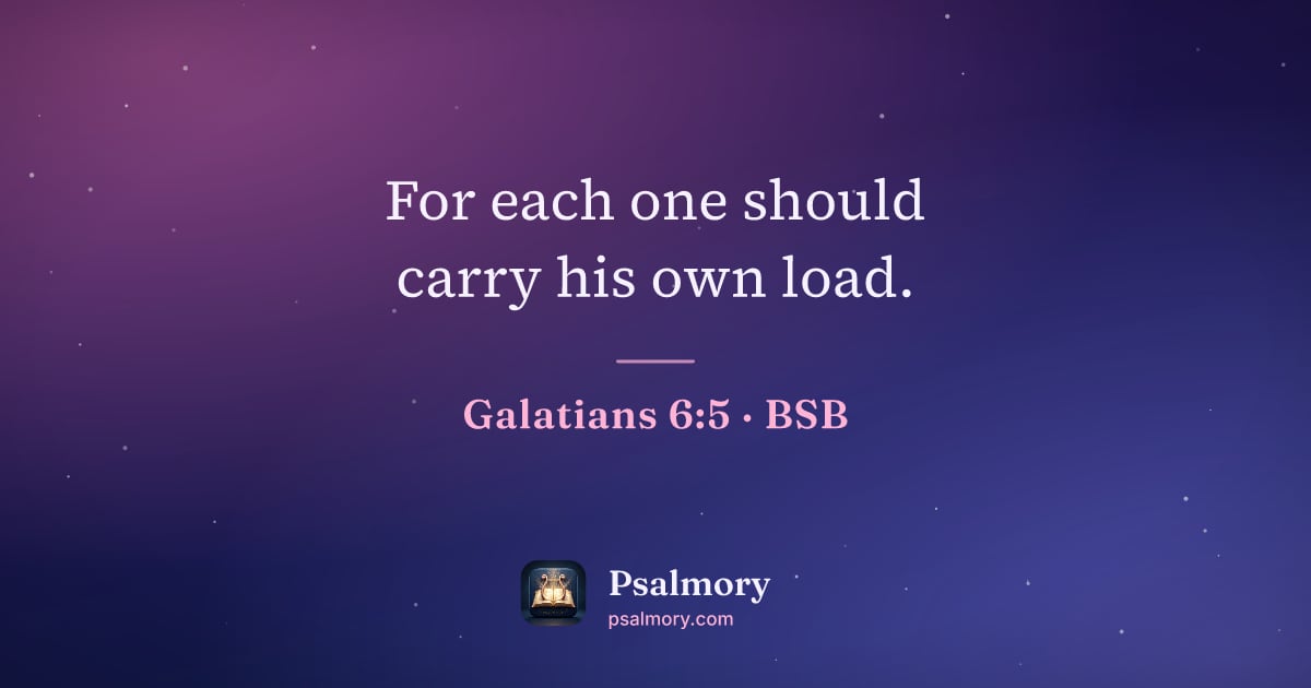 Galatians 6:5 verse artwork: For each one should carry his own load.