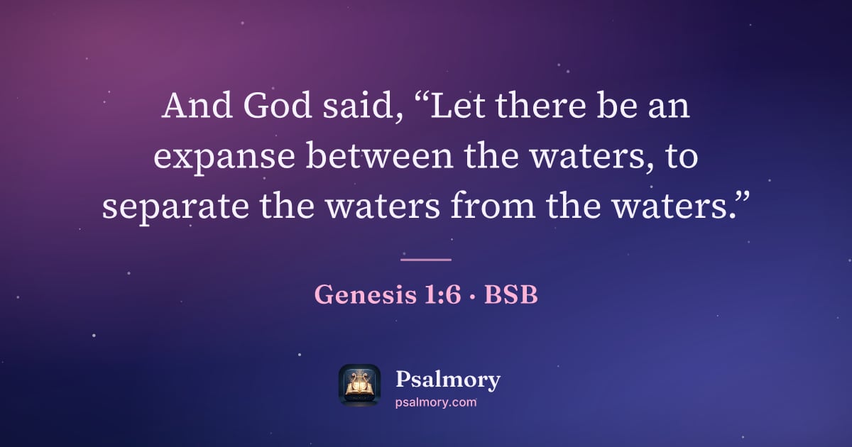 Genesis 1:6 verse artwork: And God said, “Let there be an expanse between the waters, to separate the waters from…