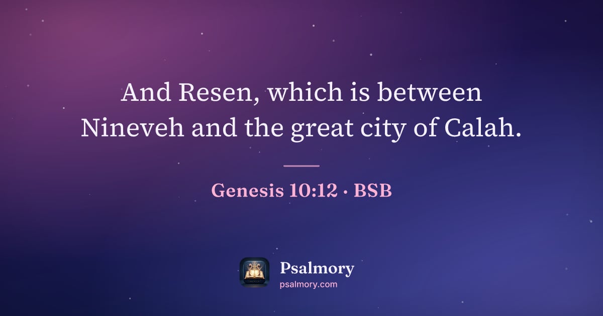 Genesis 10:12 verse artwork: And Resen, which is between Nineveh and the great city of Calah.