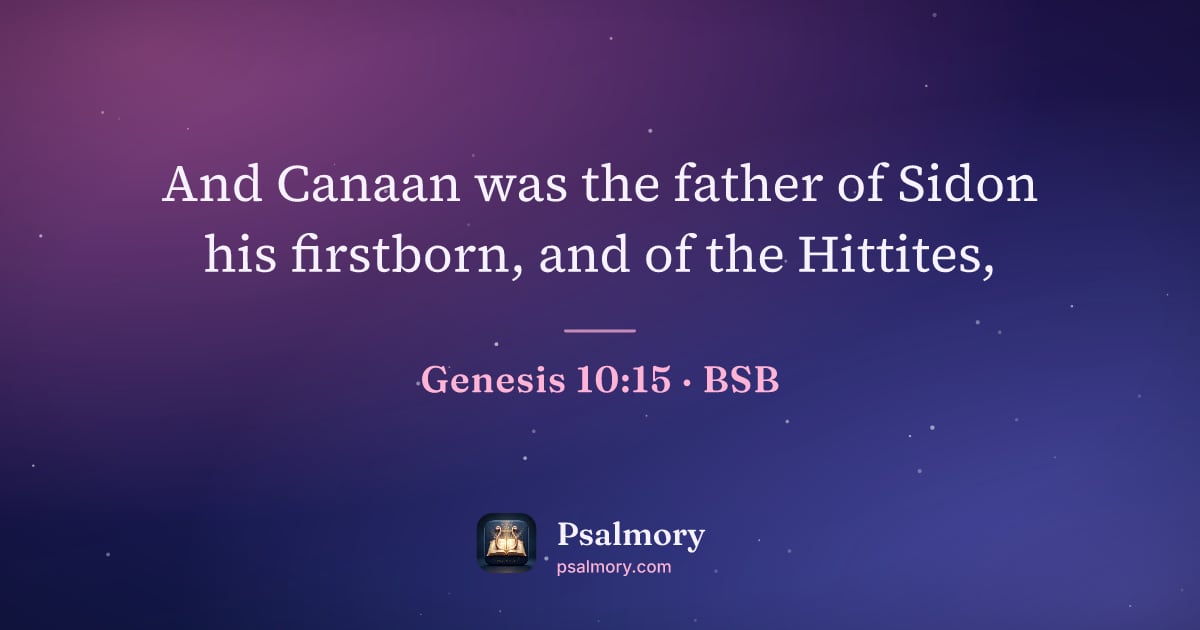 Genesis 10:15 verse artwork: And Canaan was the father of Sidon his firstborn, and of the Hittites,
