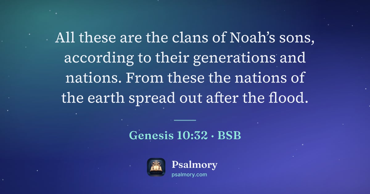 Genesis 10:32 verse artwork: All these are the clans of Noah’s sons, according to their generations and nations. From…