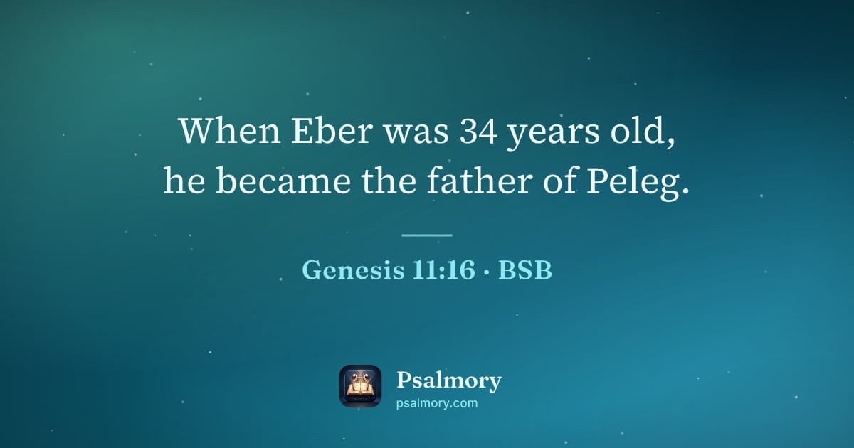 Genesis 11:16 verse artwork: When Eber was 34 years old, he became the father of Peleg.
