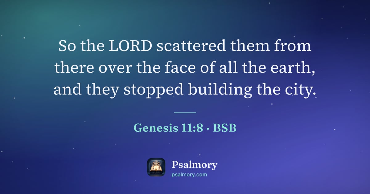 Genesis 11:8 verse artwork: So the LORD scattered them from there over the face of all the earth, and they stopped…