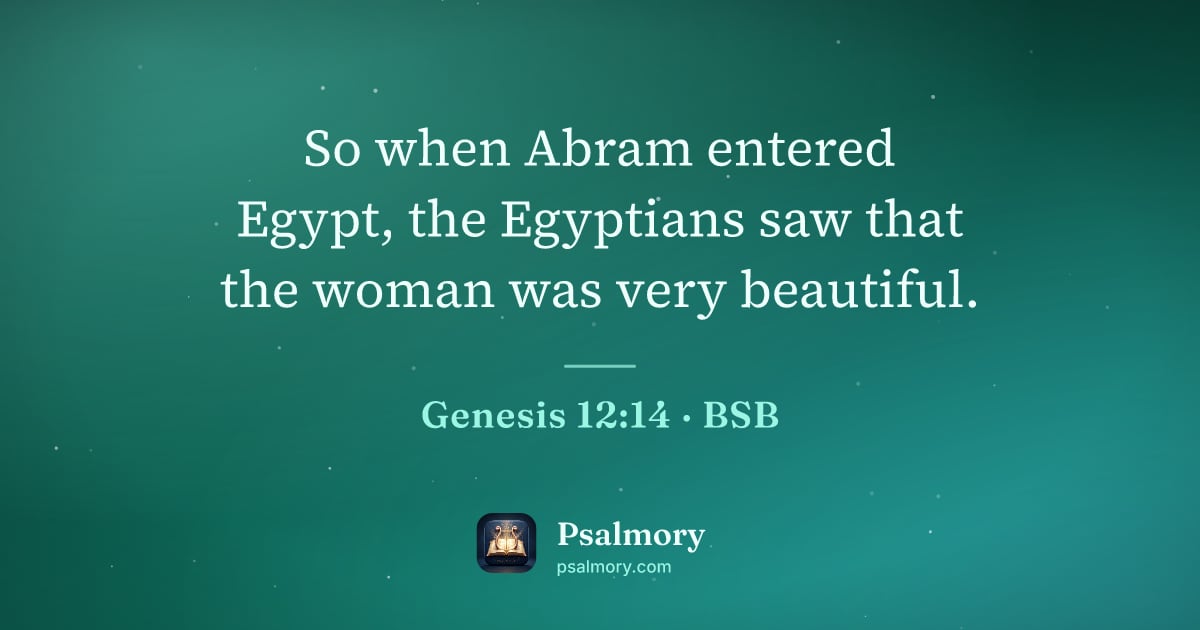 Genesis 12:14 verse artwork: So when Abram entered Egypt, the Egyptians saw that the woman was very beautiful.