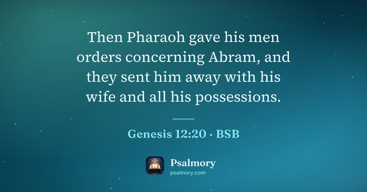Genesis 12:20 verse artwork: Then Pharaoh gave his men orders concerning Abram, and they sent him away with his wife…