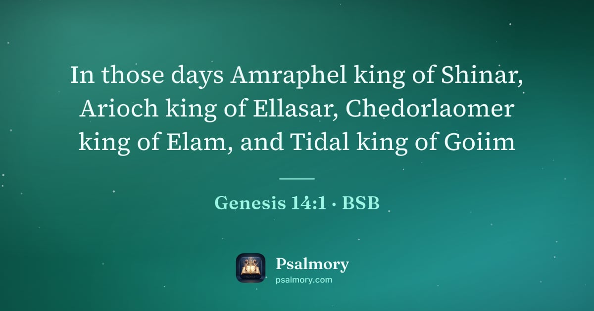 Genesis 14:1 verse artwork: In those days Amraphel king of Shinar, Arioch king of Ellasar, Chedorlaomer king of…