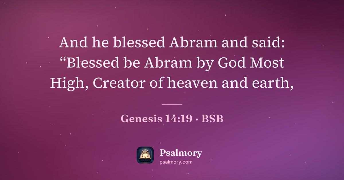 Genesis 14:19 verse artwork: And he blessed Abram and said: “Blessed be Abram by God Most High, Creator of heaven and…